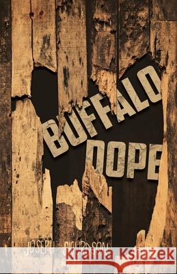 Buffalo Dope Joseph Sigurdson Matthew Revert 9780578998732 Thirty West Publishing House