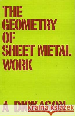 Geometry of Sheet Metal Work, The A Dickason 9780582009615 Pearson Education Limited