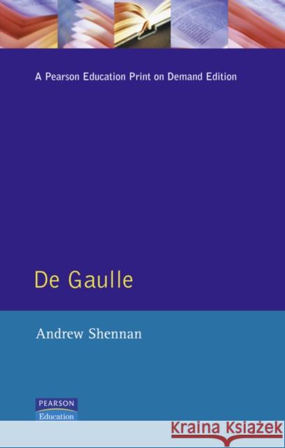 De Gaulle Andrew Shennan A. Shennan 9780582009677 Longman Publishing Group