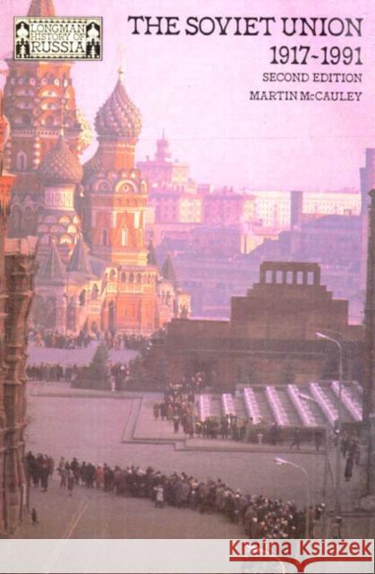 The Soviet Union 1917-1991 Martin McCauley 9780582013230