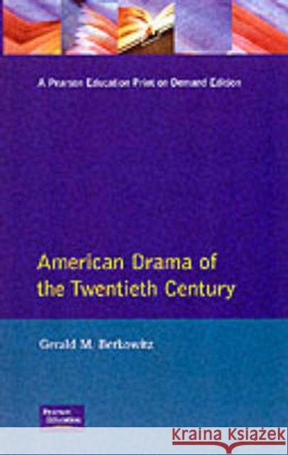 American Drama of the Twentieth Century Gerald M. Berkowitz 9780582016019 Longman Publishing Group