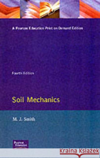 Soil Mechanics Smith                                    M. J. Smith 9780582033801 Longman Publishing Group