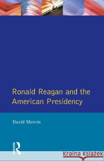 Ronald Reagan: The American Presidency Mervin, David 9780582034877