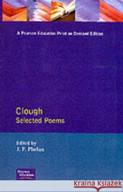 Clough: Selected Poems Clough, Arthur Hugh 9780582051126