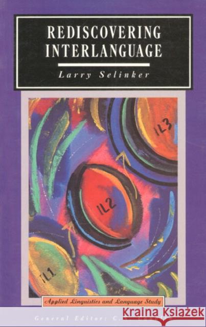 Rediscovering Interlanguage Larry Selinker, William E. Rutherford 9780582064010