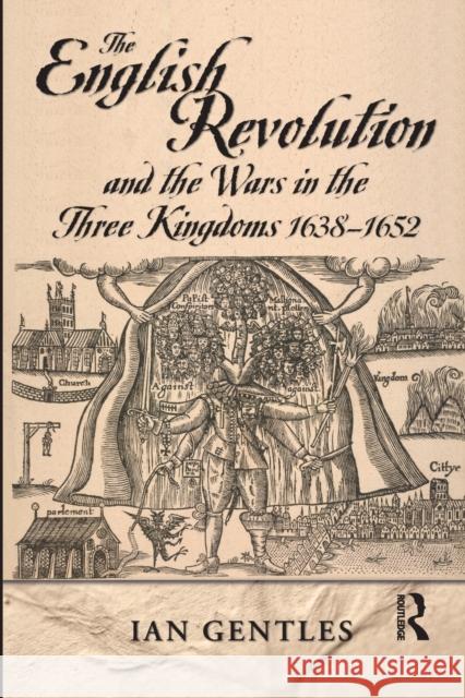 The English Revolution and the Wars in the Three Kingdoms, 1638-1652 Ian Gentles 9780582065512