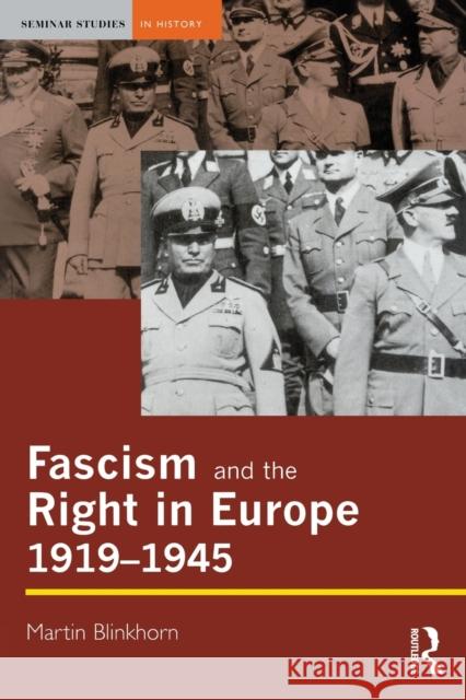 Fascism and the Right in Europe 1919-1945 Martin Blinkhorn Leopoldo Nuti David Engel 9780582070219 Longman Publishing Group