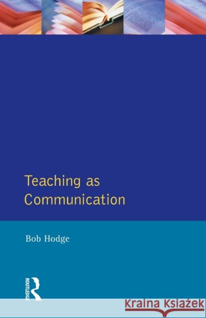 Teaching as Communication Robert Hodge 9780582072220