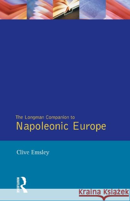 Napoleonic Europe Clive Emsley Clive Emsely 9780582072251 Longman Publishing Group