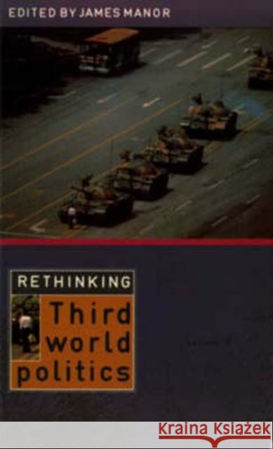 Rethinking Third-World Politics James Manor 9780582074583