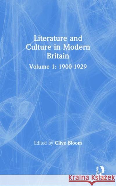 Literature and Culture in Modern Britain: Volume 1: 1900-1929 Bloom, Clive 9780582075481 Longman Publishing Group
