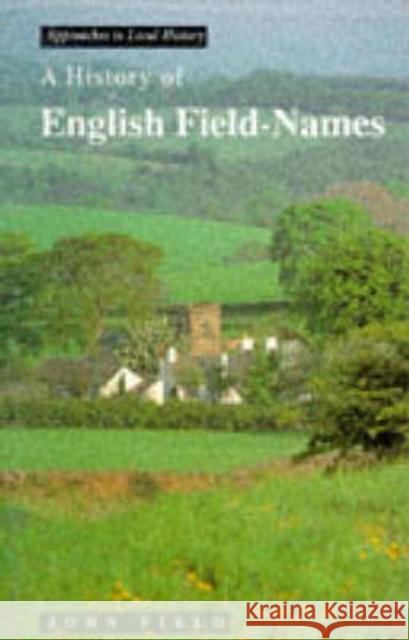 A History of English Field Names John Field J. Field 9780582081581 Longman Publishing Group