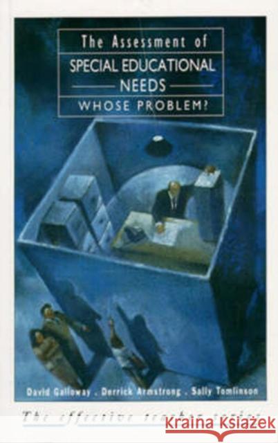 The Assessment of Special Educational Needs: Whose Problem? Galloway, David M. 9780582085145