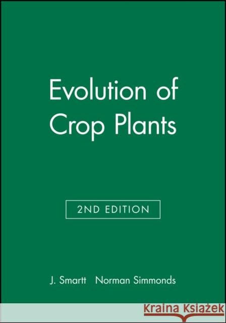 Evolution of Crop Plants Joseph Smartt Norman Simmonds  9780582086432 