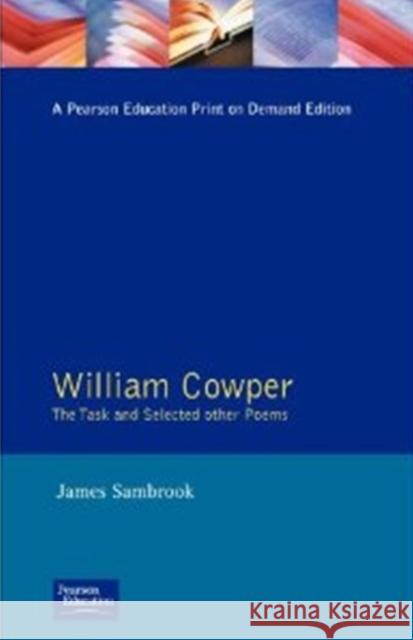 William Cowper: The Task and Selected Other Poems Sambrook, James 9780582087279 Longman Publishing Group
