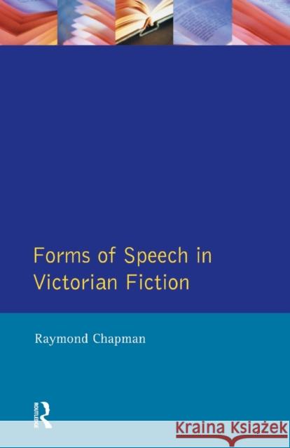 Forms of Speech in Victorian Fiction Raymond Chapman 9780582087453