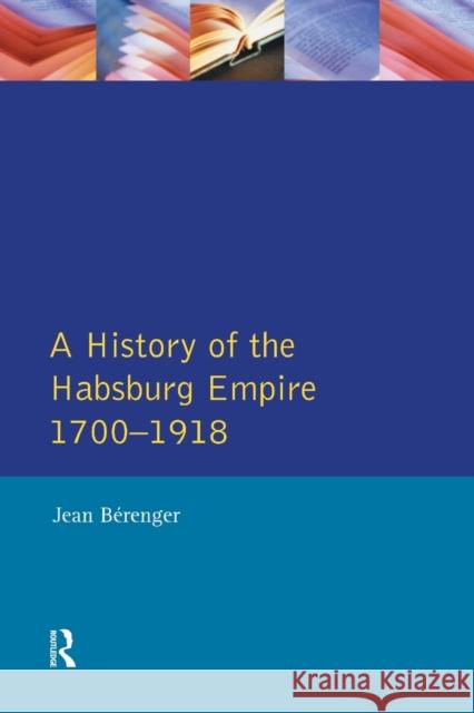 The Habsburg Empire 1700-1918 Berenger, Jean|||Simpson, C. A. 9780582090071 