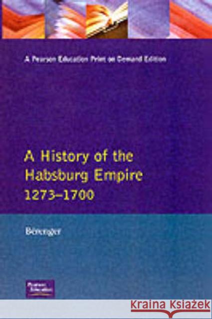 A History of the Habsburg Empire 1273-1700 Berenger, Jean|||Simpson, C. A. 9780582090101 