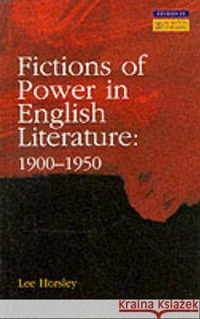 Fictions of Power in English Literature: 1900-1950 Horsley, Lee 9780582090958 Longman Publishing Group