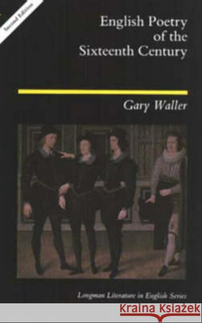 English Poetry of the Sixteenth Century Gary F. Waller 9780582090965