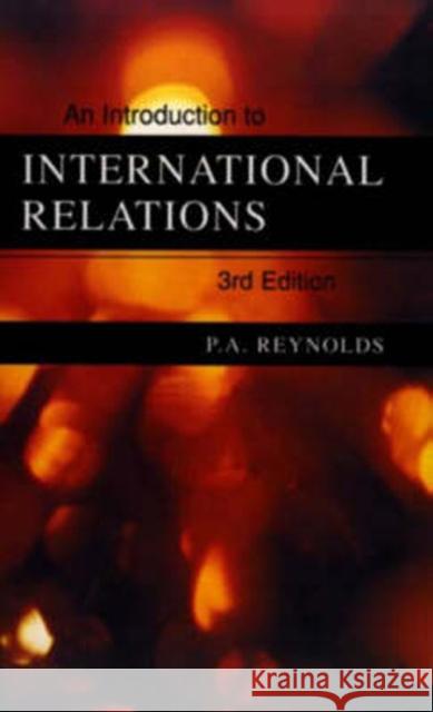 An Introduction to International Relations Reynolds, Philip Alan 9780582213180