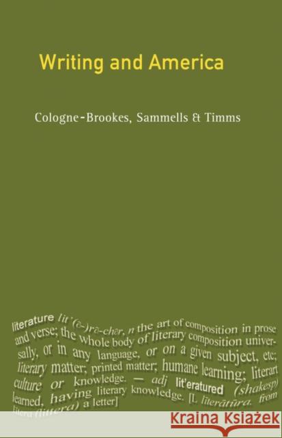Writing and America Gavin Cologne-Brooks David Timms Neil Sammells 9780582214170 Addison Wesley Publishing Company