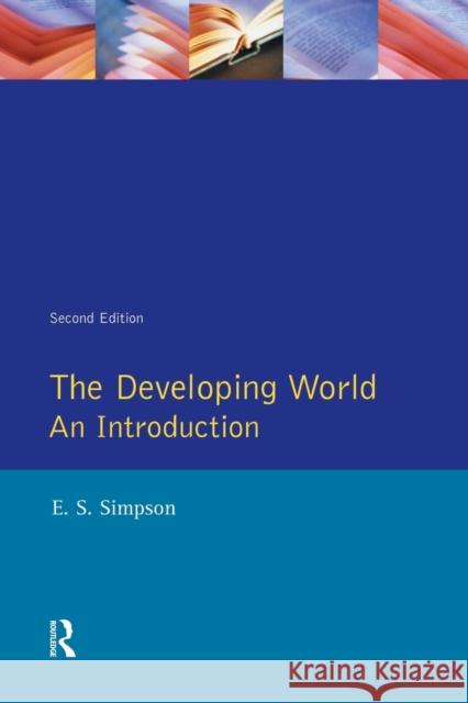The Developing World: An Introduction Simpson, E. S. 9780582218888 Taylor and Francis