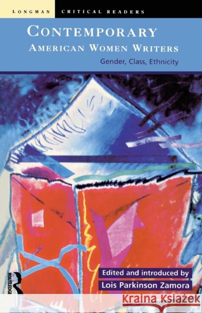 Contemporary American Women Writers: Gender, Class, Ethnicity Zamora, Lois Parkinson 9780582226203