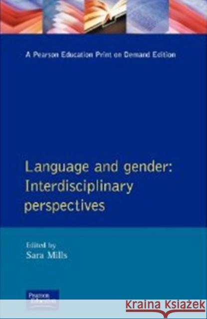 Language and Gender: Interdisciplinary Perspectives Mills, Sara 9780582226319 Longman Publishing Group