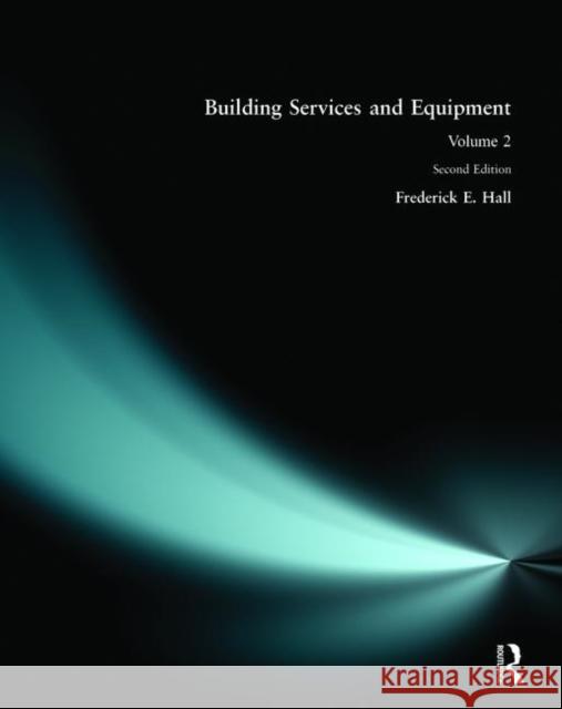 Building Services and Equipment: Volume 2 Hall, Frederick 9780582229686 Longman Publishing Group