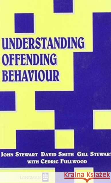 Understanding Offending Behavior Stewart, John 9780582234321 Ashgate Publishing Limited