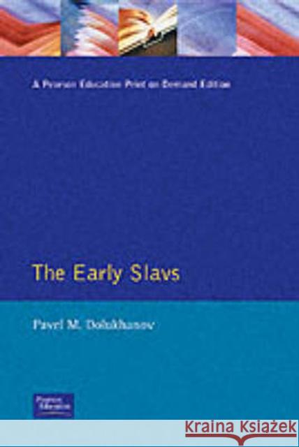 The Early Slavs: Eastern Europe from the Initial Settlement to the Kievan Rus Dolukhanov, Pavel 9780582236189 Longman Publishing Group