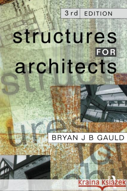 Structures for Architects Bryan J B Gauld 9780582236585 0
