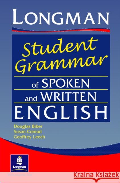 Longman's Student Grammar of Spoken and Written English Paper D Biber 9780582237261 Pearson Education Limited