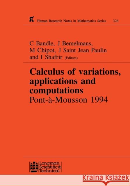 Calculus of Variations, Applications and Computations Catherine Bandle Bandle Bandle C. Bandle 9780582239623 Chapman & Hall/CRC