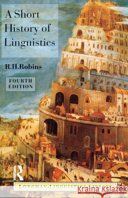 A Short History of Linguistics R.H. Robins 9780582249943 Taylor and Francis