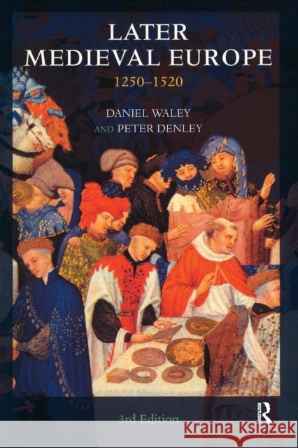 Later Medieval Europe: 1250-1520 Waley, Daniel 9780582258310