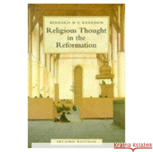 Religious Thought in the Reformation Bernard M G Reardon 9780582259591 BERTRAMS PRINT ON DEMAND