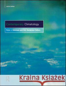 Contemporary Climatology P. J. Robinson Peter Robinson Ann Henderson-Sellers 9780582276314 Prentice Hall