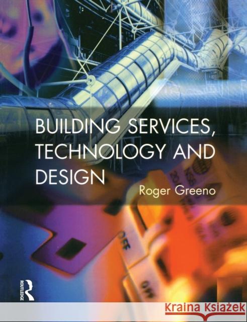 Building Services, Technology and Design Roger Greeno 9780582279414 0