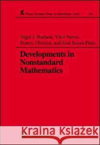 Developments in Nonstandard Mathematics Nigel J. Cutland Vitor Neves Jose Sousa-Pinto 9780582279704