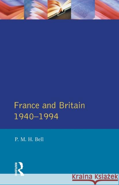 France and Britain, 1940-1994: The Long Separation Bell, P. M. H. 9780582289208 Taylor and Francis