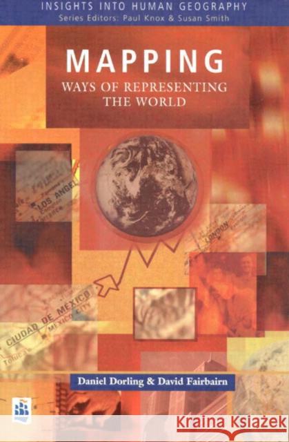 Mapping: Ways of Representing the World Dorling, Daniel 9780582289727 0