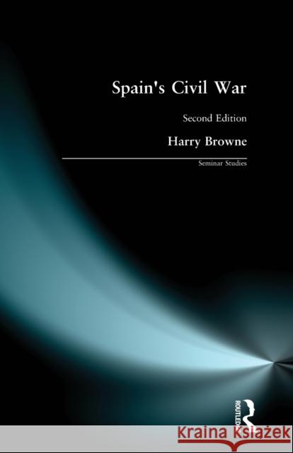 Spain's Civil War H Browne 9780582289888 Taylor & Francis Ltd