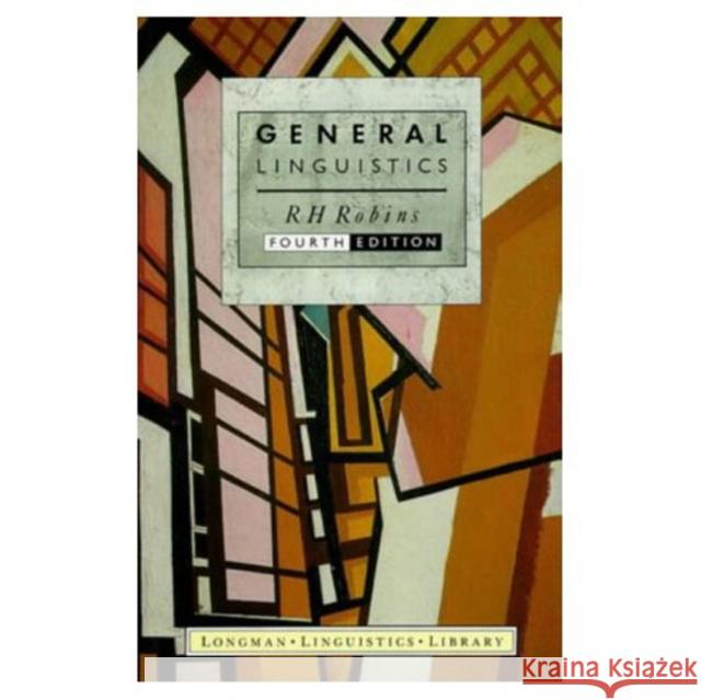 General Linguistics R. H. Robins Robert Henry Robbins 9780582291447 Longman Publishing Group