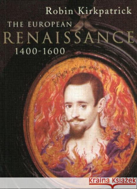 The European Renaissance 1400-1600 Robin Kirkpatrick 9780582294455 Longman Publishing Group