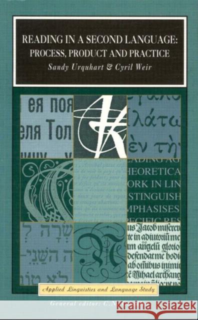 Reading in a Second Language: Process, Product and Practice Urquhart, A. H. 9780582298361 Applied Linguistics and Language Study