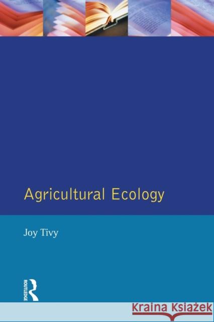 Agricultural Ecology Joy Tivy Tivy Joy 9780582301634 Longman Publishing Group