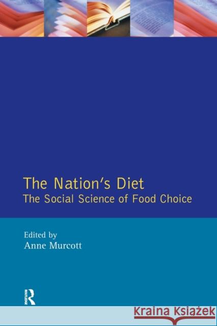 The Nation's Diet: The Social Science of Food Choice Murcott, Anne 9780582302853