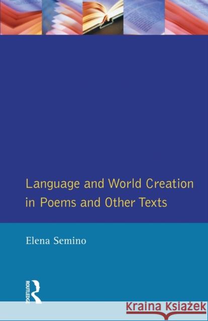 Language and World Creation in Poems and Other Texts Semino, Elena 9780582303546